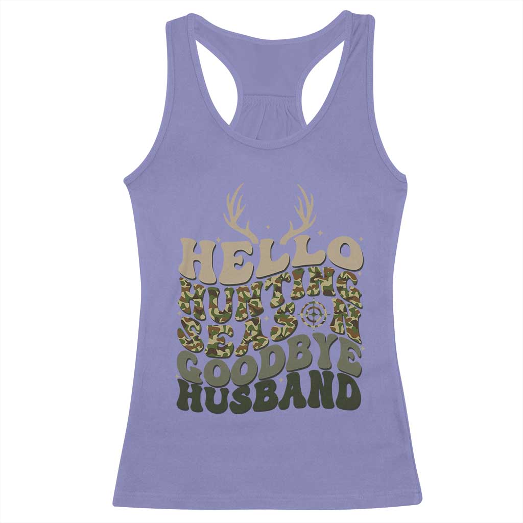 Hello Hunting Season Goodbye Husband Racerback Tank Top Funny Hunter Wife Gift - Wonder Print Shop