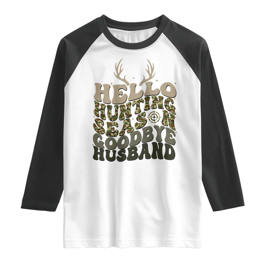 Hello Hunting Season Goodbye Husband Raglan Shirt Funny Hunter Wife Gift - Wonder Print Shop