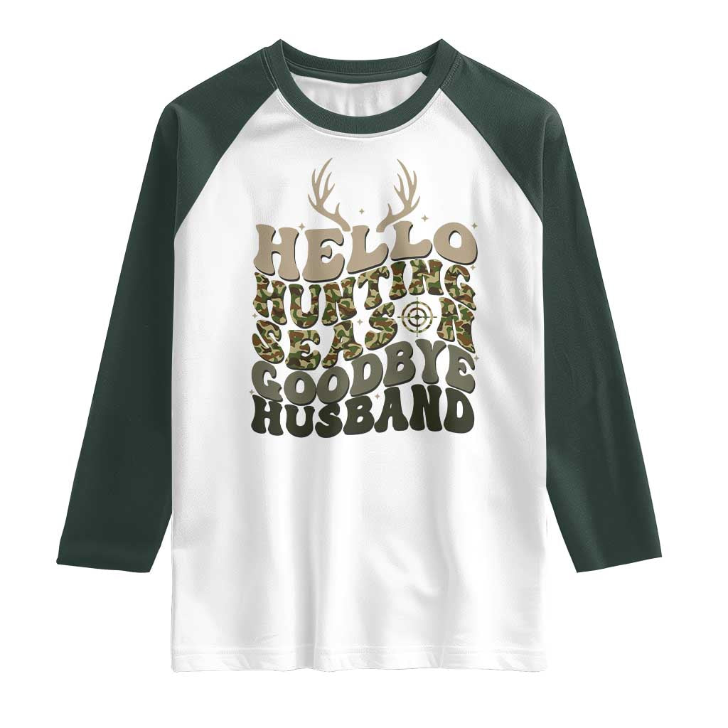 Hello Hunting Season Goodbye Husband Raglan Shirt Funny Hunter Wife Gift - Wonder Print Shop