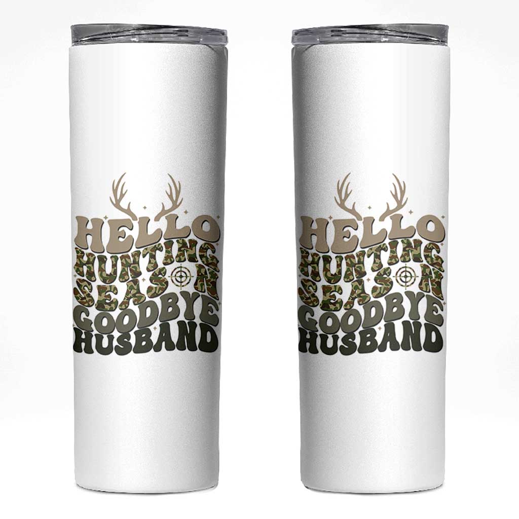 Hello Hunting Season Goodbye Husband Skinny Tumbler Funny Hunter Wife Gift - Wonder Print Shop