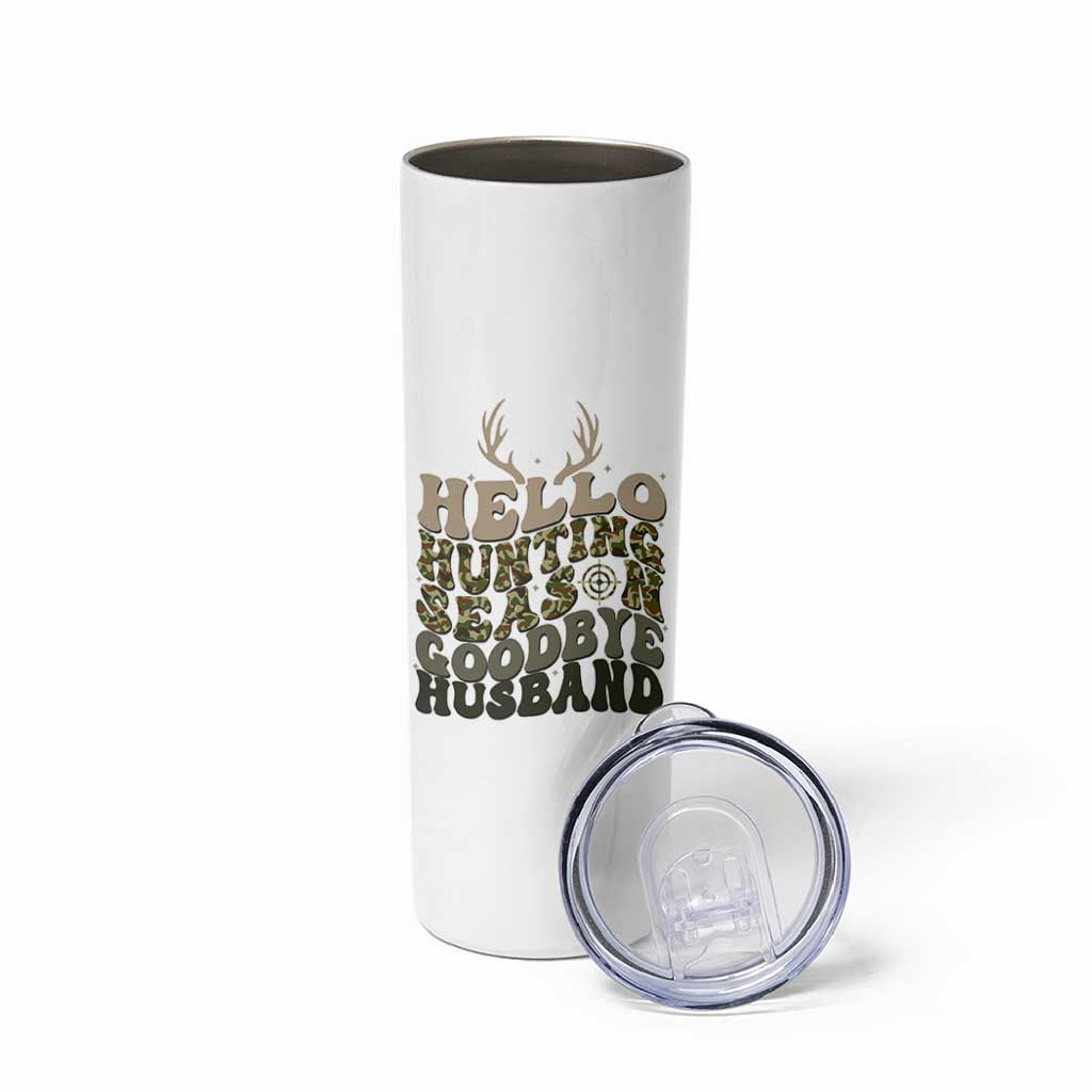 Hello Hunting Season Goodbye Husband Skinny Tumbler Funny Hunter Wife Gift - Wonder Print Shop
