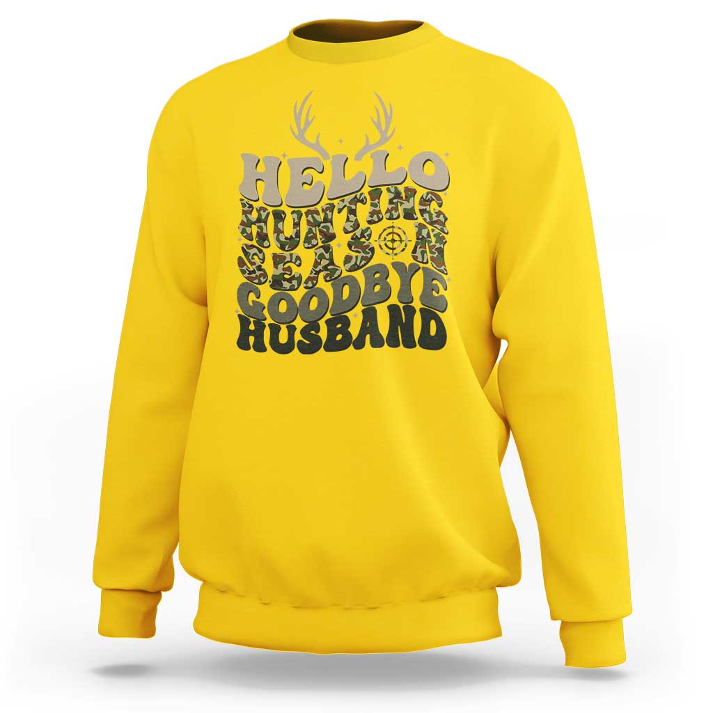 Hello Hunting Season Goodbye Husband Sweatshirt Funny Hunter Wife Gift - Wonder Print Shop