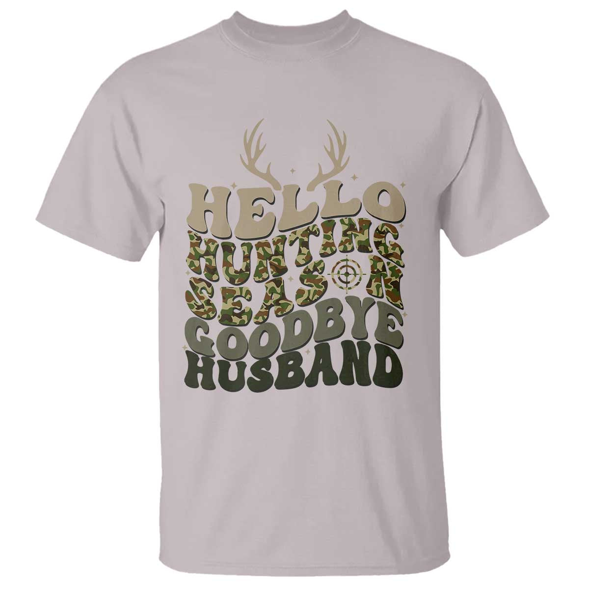 Hello Hunting Season Goodbye Husband T Shirt Funny Hunter Wife Gift - Wonder Print Shop