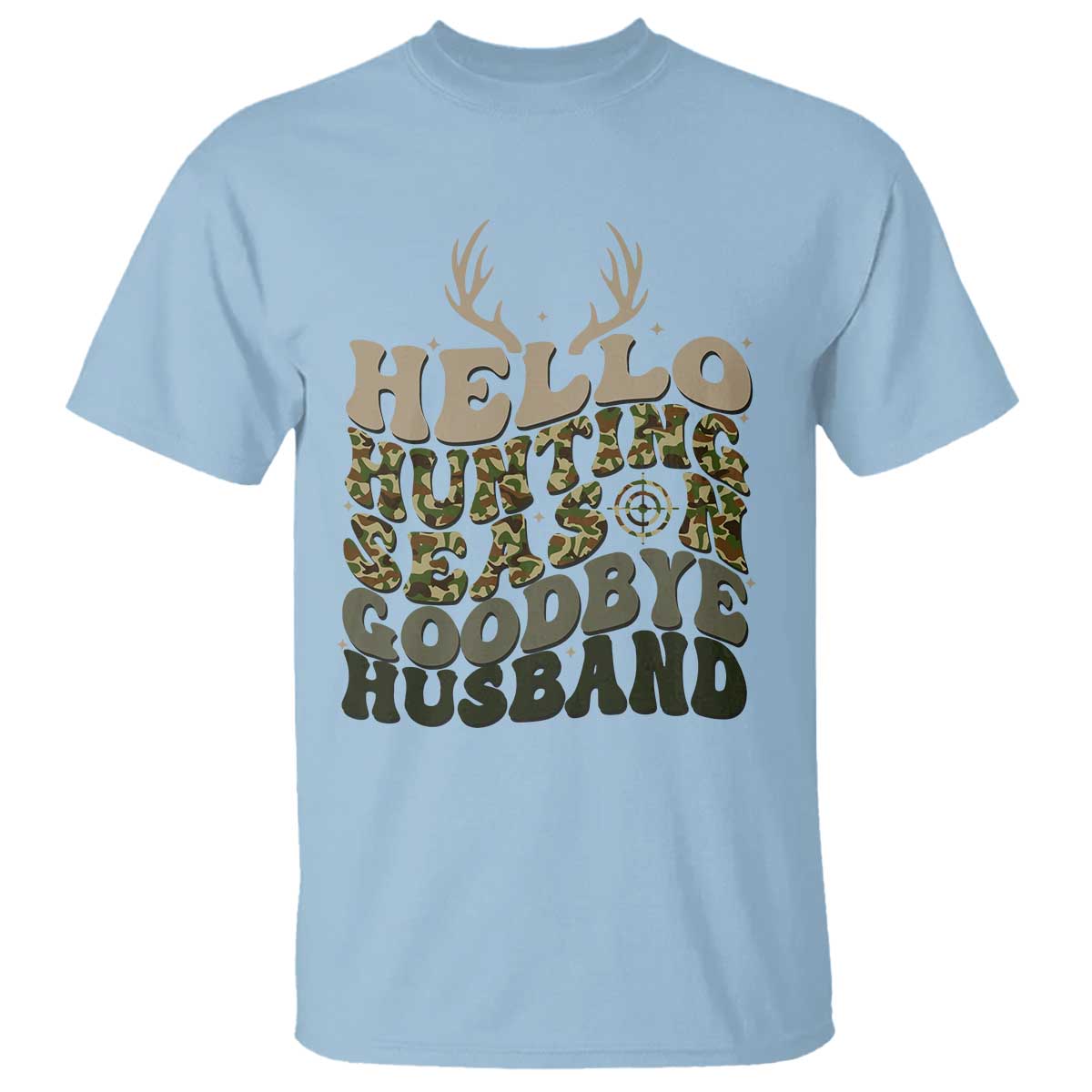 Hello Hunting Season Goodbye Husband T Shirt Funny Hunter Wife Gift - Wonder Print Shop