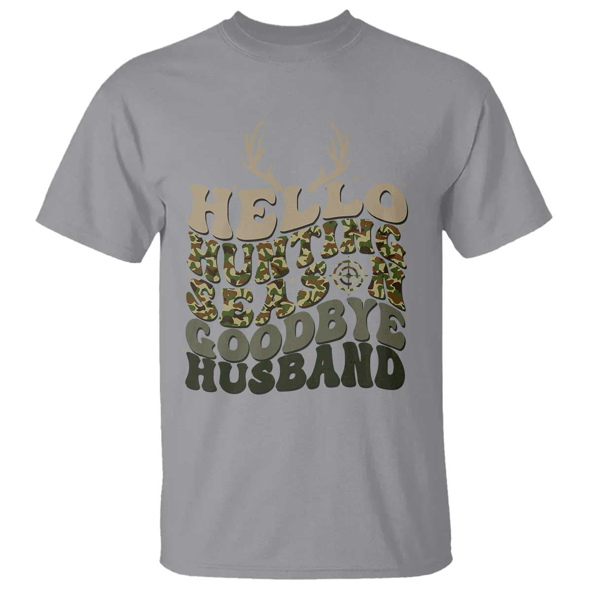 Hello Hunting Season Goodbye Husband T Shirt Funny Hunter Wife Gift - Wonder Print Shop