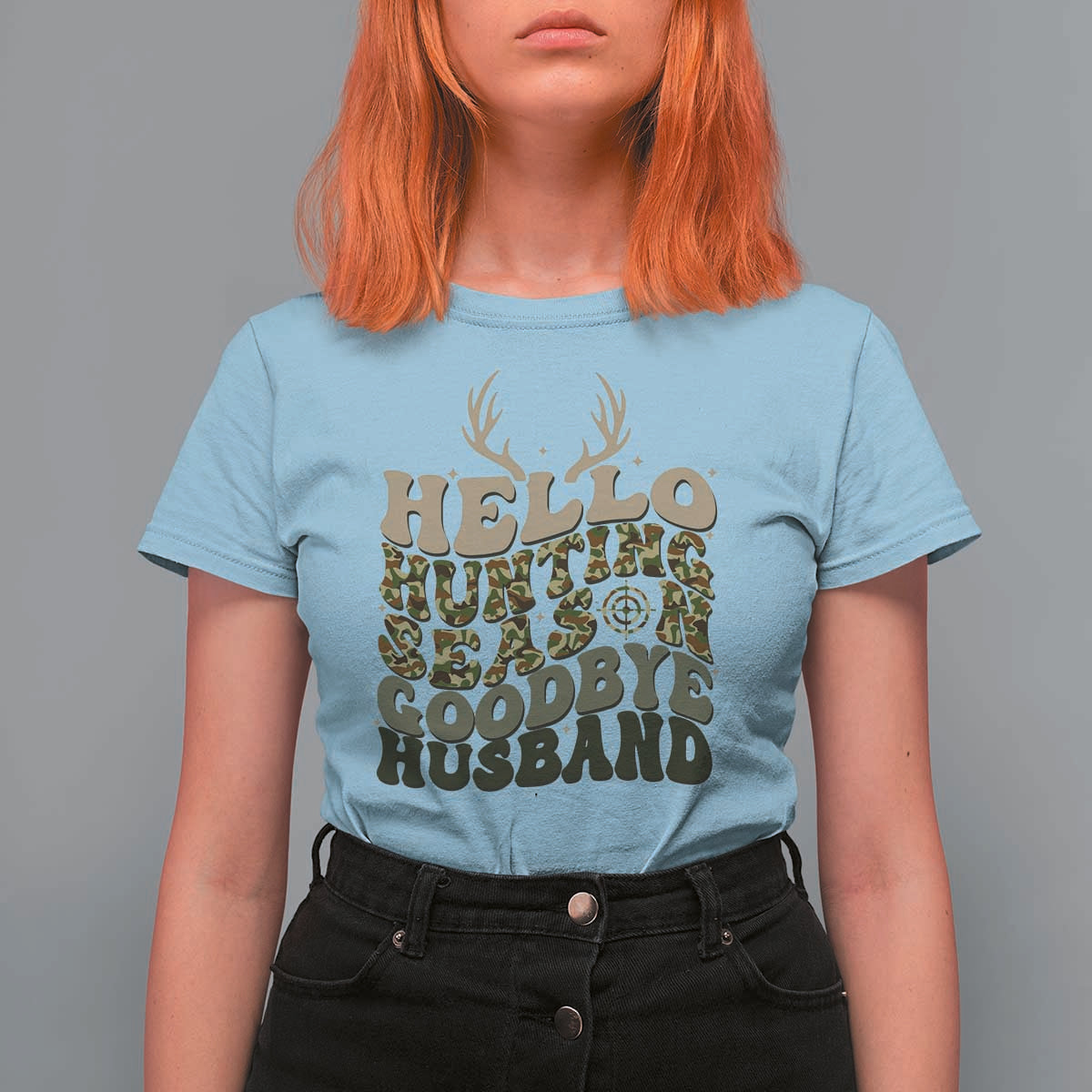 Hello Hunting Season Goodbye Husband T Shirt For Women Funny Hunter Wife Gift - Wonder Print Shop