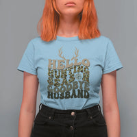 Hello Hunting Season Goodbye Husband T Shirt For Women Funny Hunter Wife Gift - Wonder Print Shop