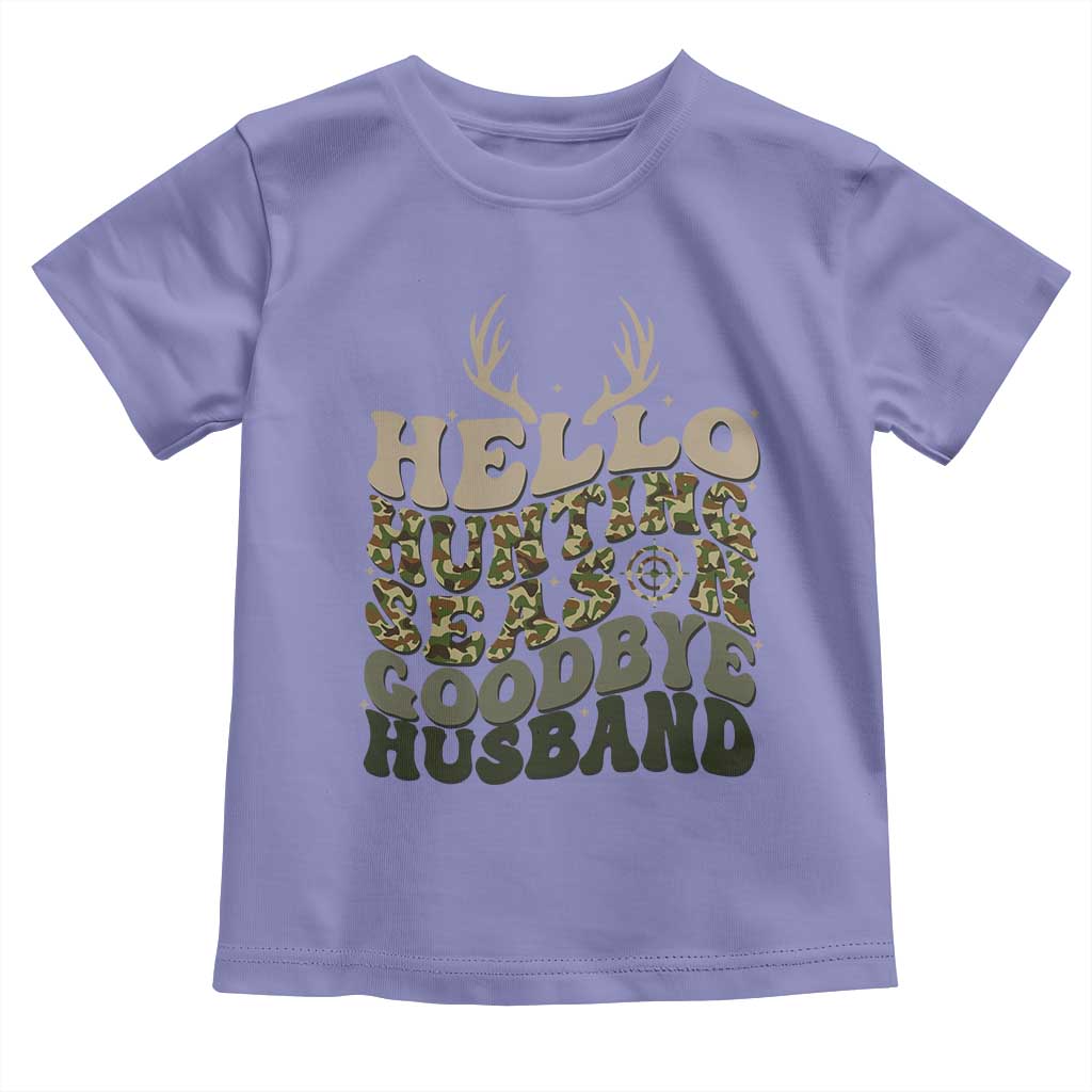 Hello Hunting Season Goodbye Husband Toddler T Shirt Funny Hunter Wife Gift - Wonder Print Shop
