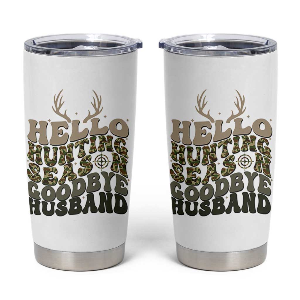 Hello Hunting Season Goodbye Husband Tumbler Cup Funny Hunter Wife Gift - Wonder Print Shop