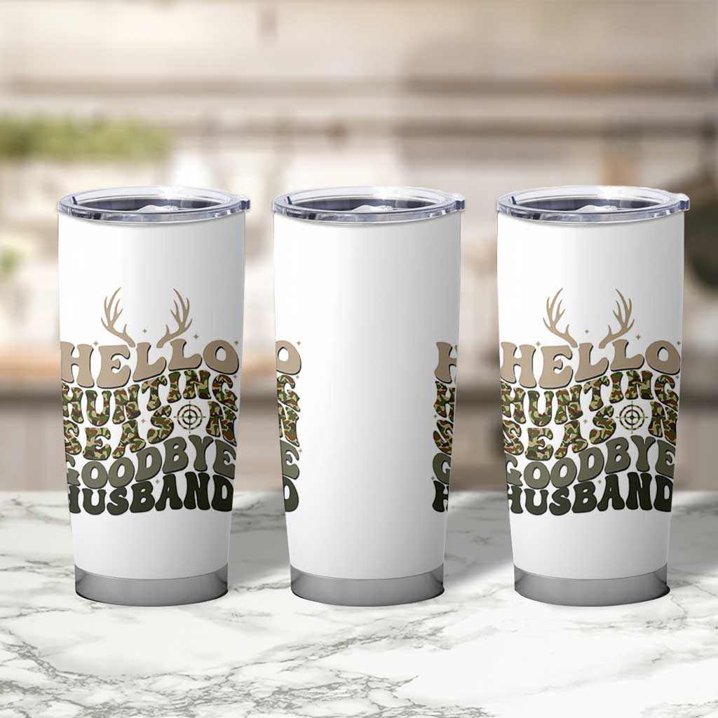 Hello Hunting Season Goodbye Husband Tumbler Cup Funny Hunter Wife Gift - Wonder Print Shop