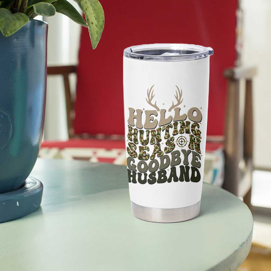 Hello Hunting Season Goodbye Husband Tumbler Cup Funny Hunter Wife Gift - Wonder Print Shop
