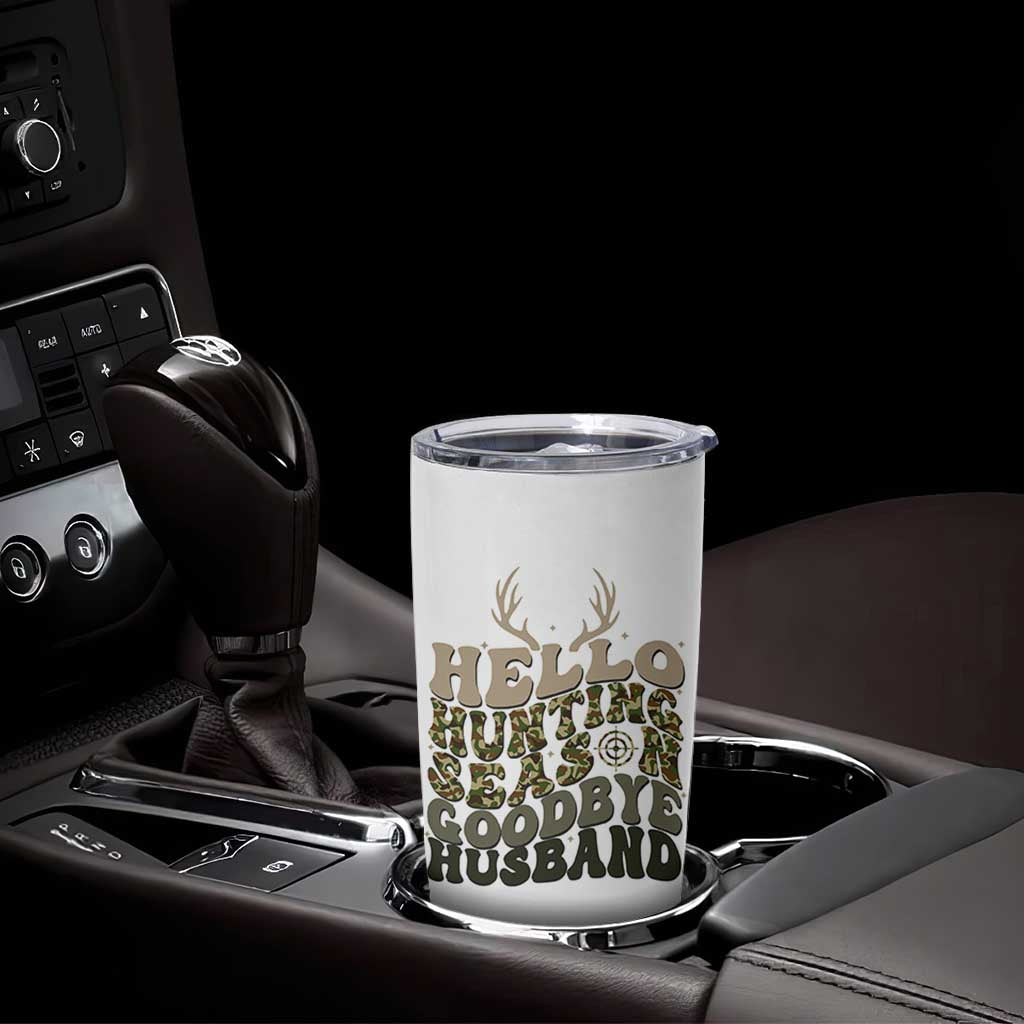 Hello Hunting Season Goodbye Husband Tumbler Cup Funny Hunter Wife Gift - Wonder Print Shop