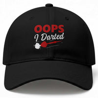 Dart Player Sarcasm Gift Baseball Cap Funny Oops I Darted