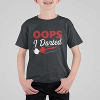 Dart Player Sarcasm Gift T Shirt For Kid Funny Oops I Darted - Wonder Print Shop