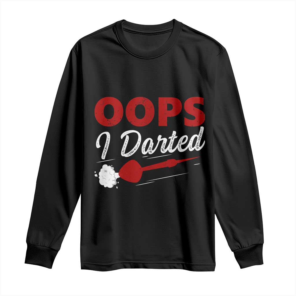 Dart Player Sarcasm Gift Long Sleeve Shirt Funny Oops I Darted - Wonder Print Shop
