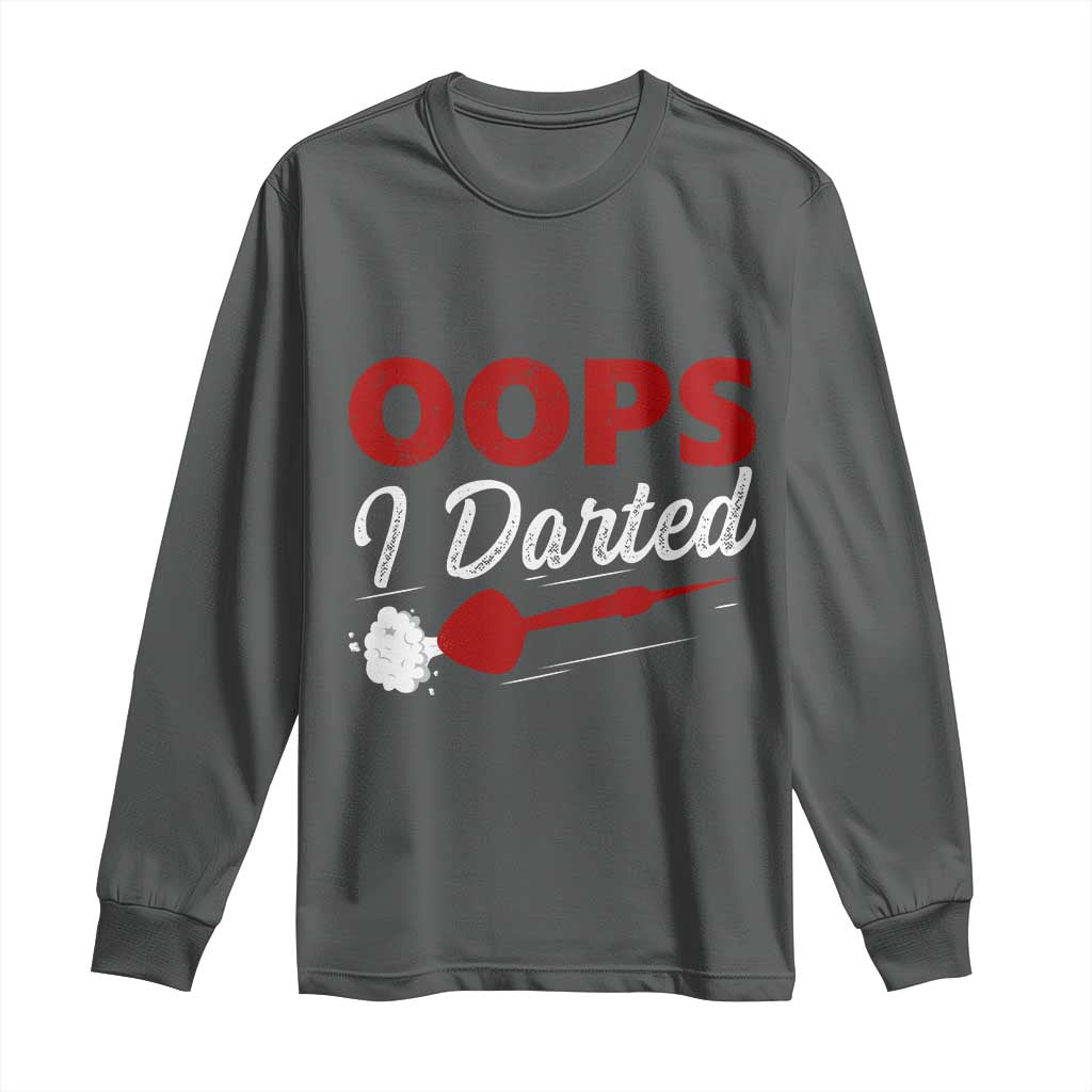 Dart Player Sarcasm Gift Long Sleeve Shirt Funny Oops I Darted - Wonder Print Shop