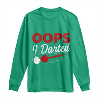 Dart Player Sarcasm Gift Long Sleeve Shirt Funny Oops I Darted - Wonder Print Shop