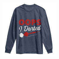 Dart Player Sarcasm Gift Long Sleeve Shirt Funny Oops I Darted - Wonder Print Shop