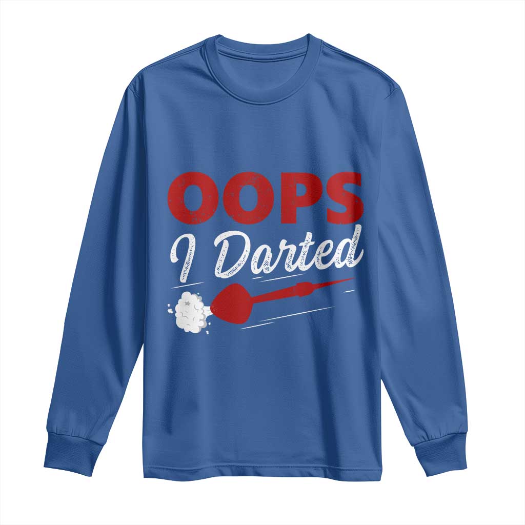Dart Player Sarcasm Gift Long Sleeve Shirt Funny Oops I Darted - Wonder Print Shop