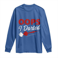 Dart Player Sarcasm Gift Long Sleeve Shirt Funny Oops I Darted - Wonder Print Shop