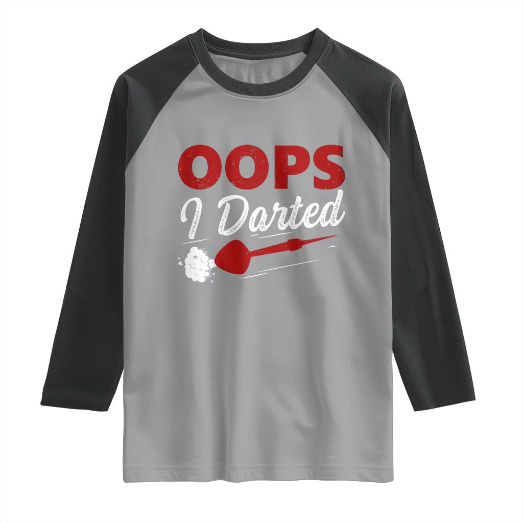 Dart Player Sarcasm Gift Raglan Shirt Funny Oops I Darted - Wonder Print Shop