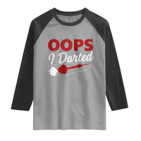 Dart Player Sarcasm Gift Raglan Shirt Funny Oops I Darted - Wonder Print Shop