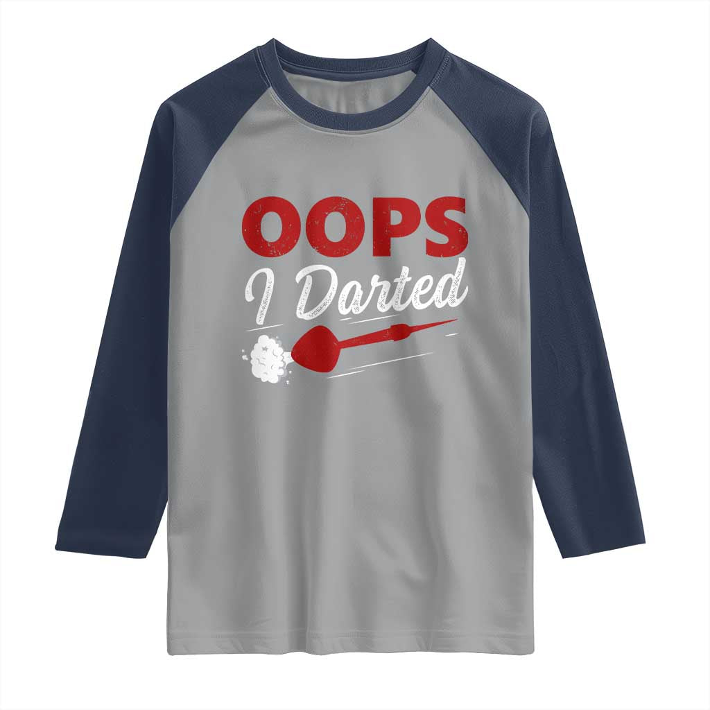 Dart Player Sarcasm Gift Raglan Shirt Funny Oops I Darted - Wonder Print Shop