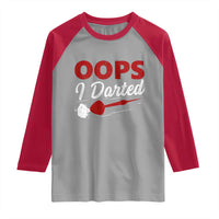 Dart Player Sarcasm Gift Raglan Shirt Funny Oops I Darted - Wonder Print Shop