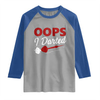Dart Player Sarcasm Gift Raglan Shirt Funny Oops I Darted - Wonder Print Shop