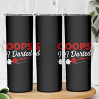 Dart Player Sarcasm Gift Skinny Tumbler Funny Oops I Darted - Wonder Print Shop