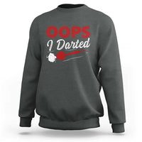 Dart Player Sarcasm Gift Sweatshirt Funny Oops I Darted - Wonder Print Shop