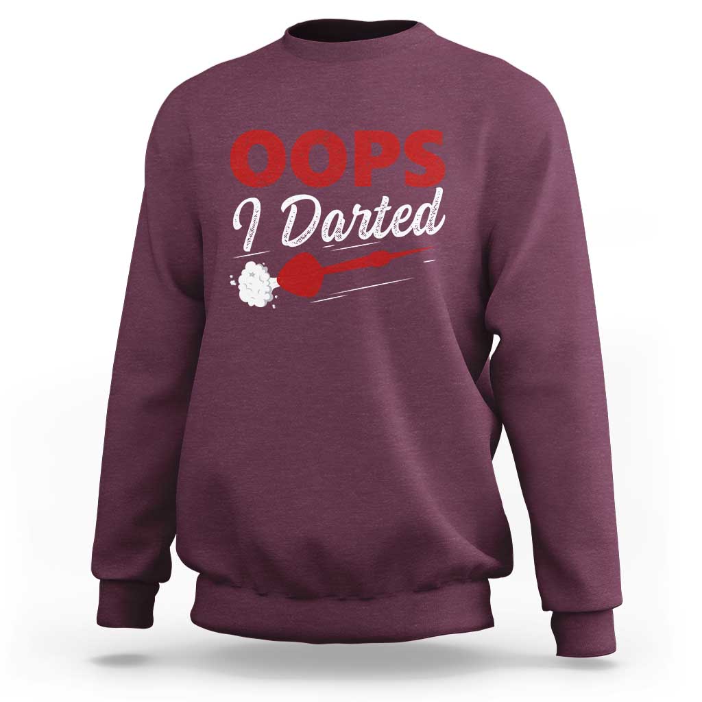 Dart Player Sarcasm Gift Sweatshirt Funny Oops I Darted - Wonder Print Shop