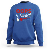 Dart Player Sarcasm Gift Sweatshirt Funny Oops I Darted - Wonder Print Shop