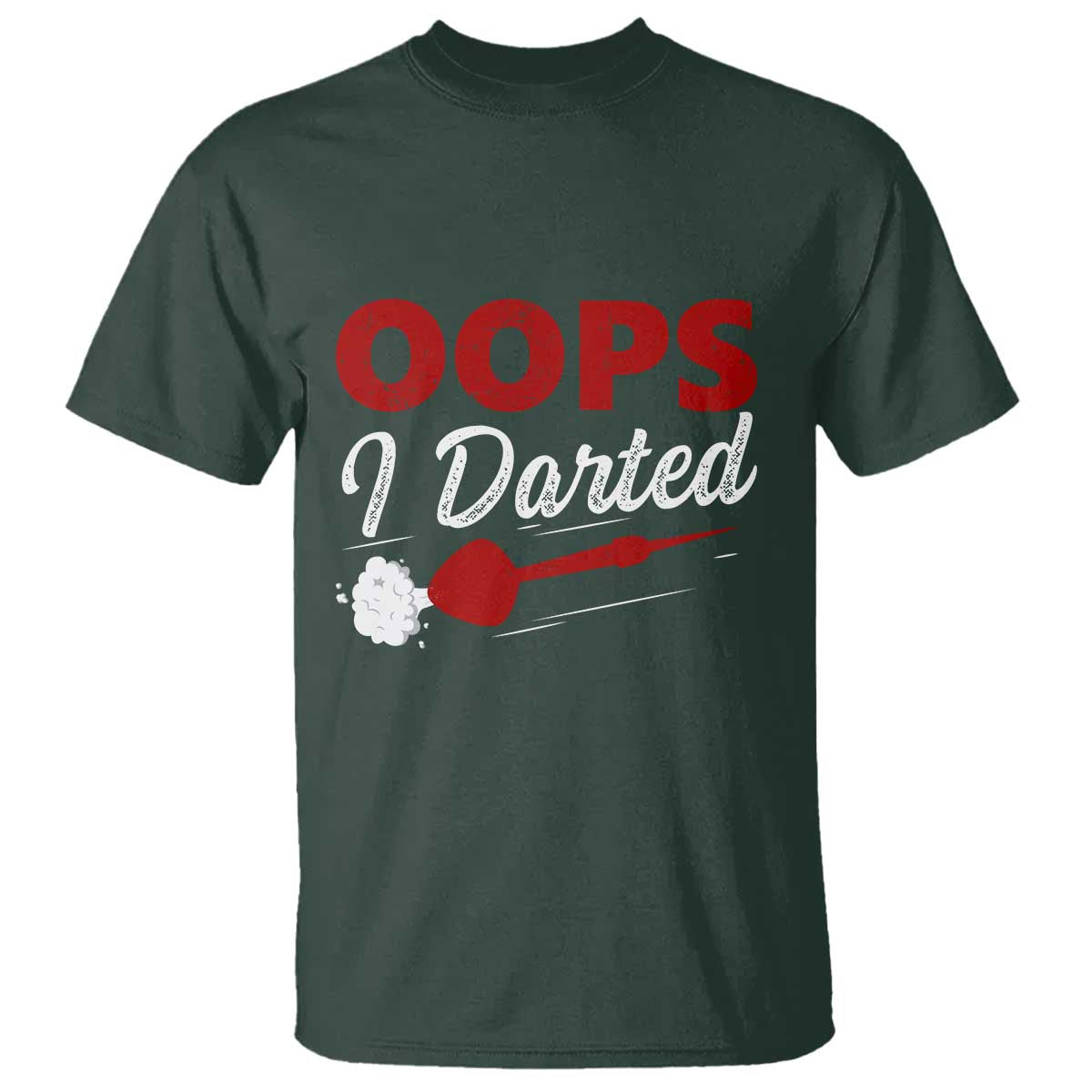 Dart Player Sarcasm Gift T Shirt Funny Oops I Darted - Wonder Print Shop