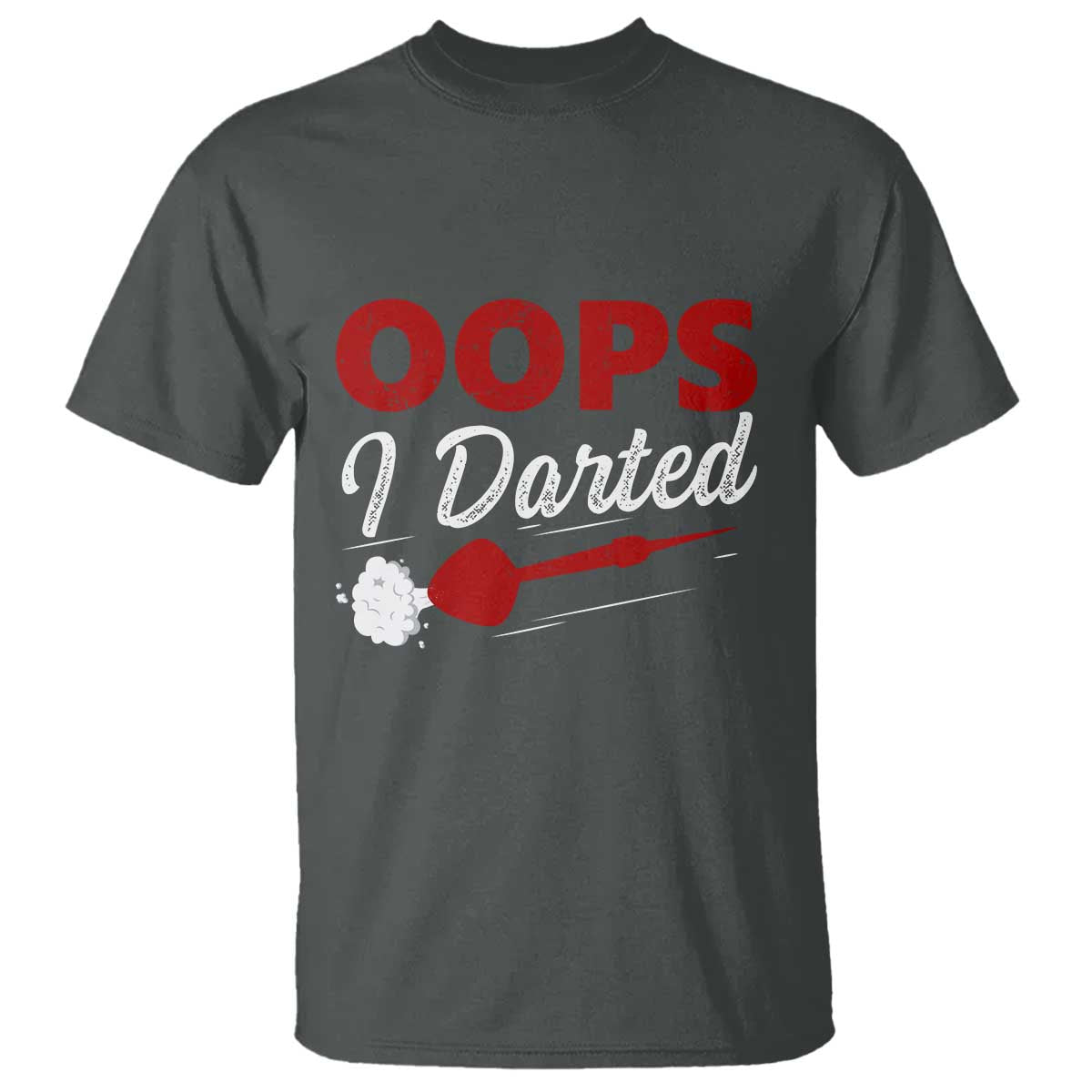 Dart Player Sarcasm Gift T Shirt Funny Oops I Darted - Wonder Print Shop