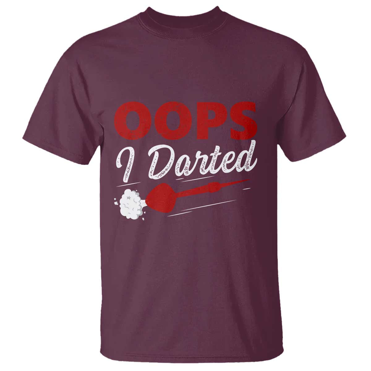 Dart Player Sarcasm Gift T Shirt Funny Oops I Darted - Wonder Print Shop