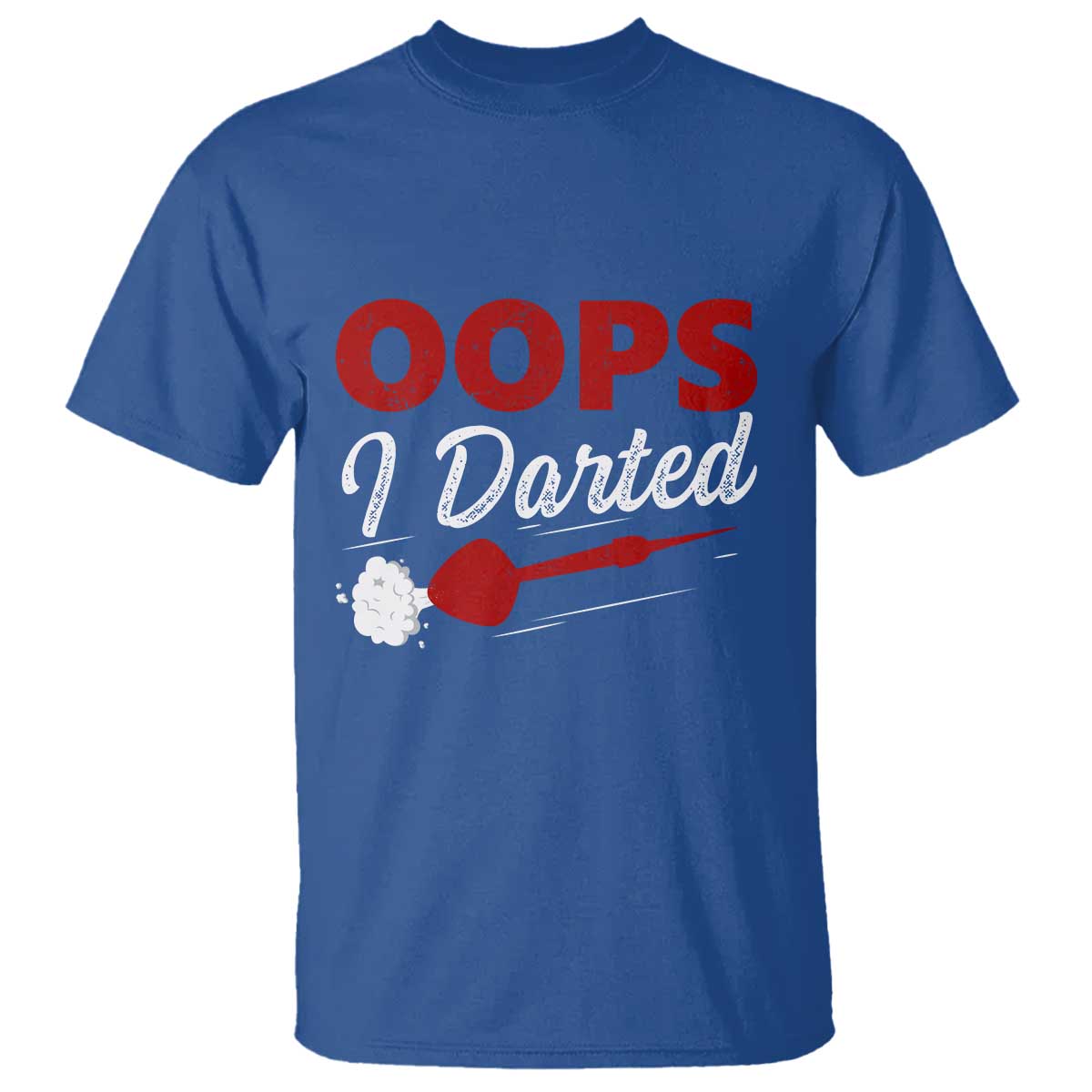 Dart Player Sarcasm Gift T Shirt Funny Oops I Darted - Wonder Print Shop
