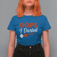 Dart Player Sarcasm Gift T Shirt For Women Funny Oops I Darted - Wonder Print Shop