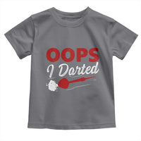 Dart Player Sarcasm Gift Toddler T Shirt Funny Oops I Darted - Wonder Print Shop