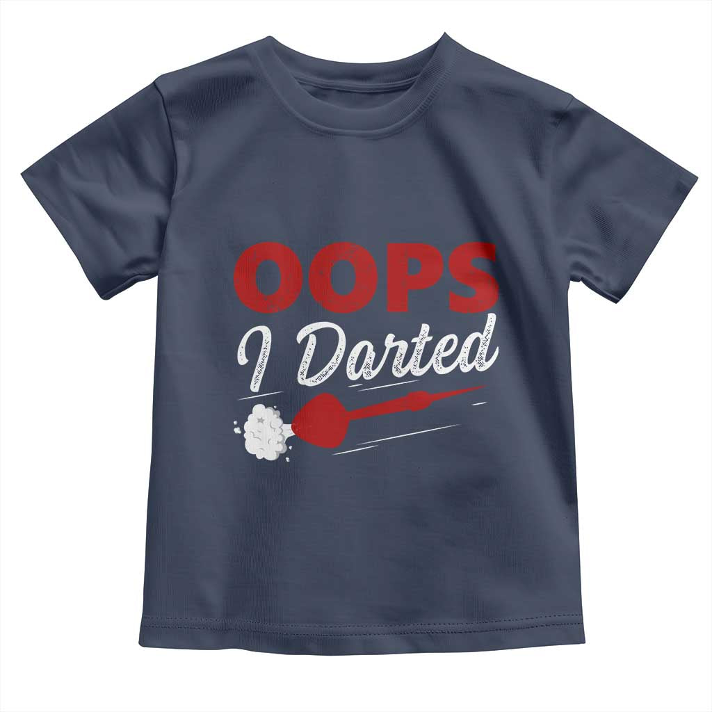 Dart Player Sarcasm Gift Toddler T Shirt Funny Oops I Darted - Wonder Print Shop