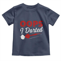 Dart Player Sarcasm Gift Toddler T Shirt Funny Oops I Darted - Wonder Print Shop