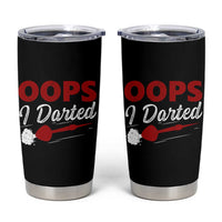 Dart Player Sarcasm Gift Tumbler Cup Funny Oops I Darted - Wonder Print Shop