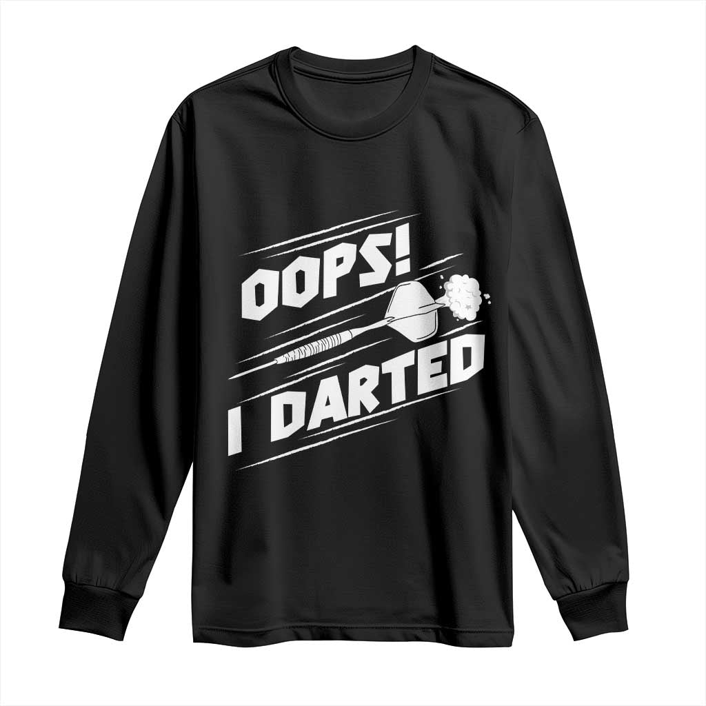 Funny Dart Thrower Long Sleeve Shirt Oops I Darted Gift For Dartist - Wonder Print Shop