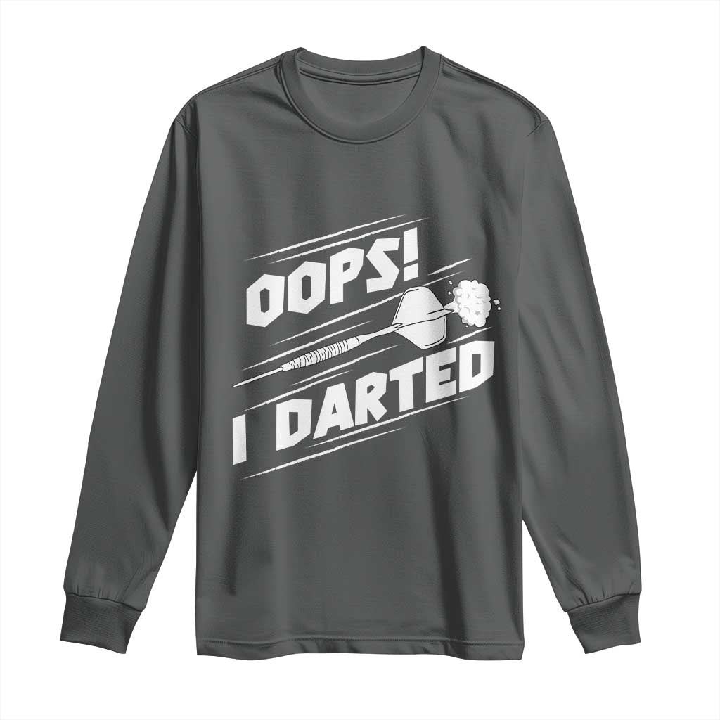 Funny Dart Thrower Long Sleeve Shirt Oops I Darted Gift For Dartist - Wonder Print Shop