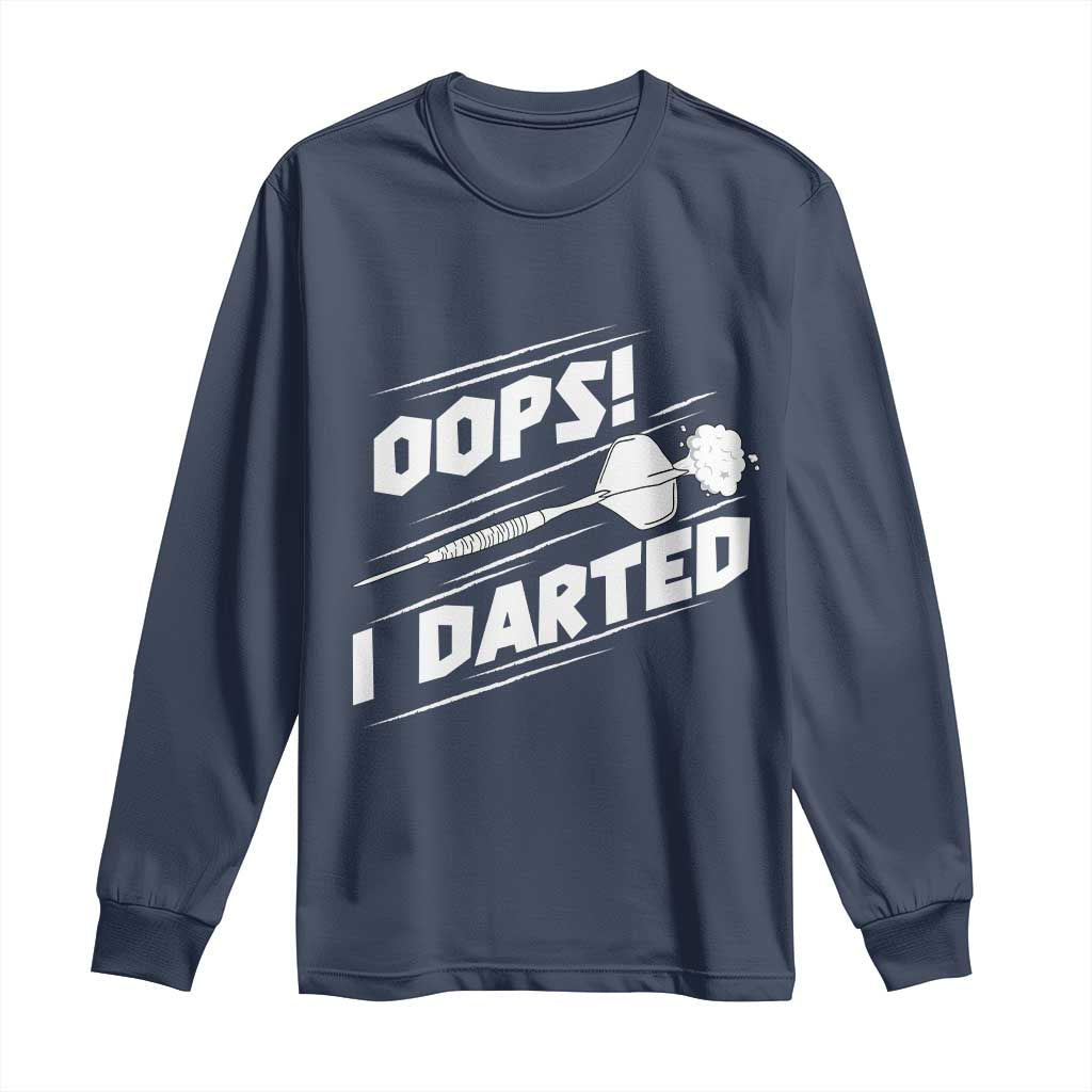 Funny Dart Thrower Long Sleeve Shirt Oops I Darted Gift For Dartist - Wonder Print Shop