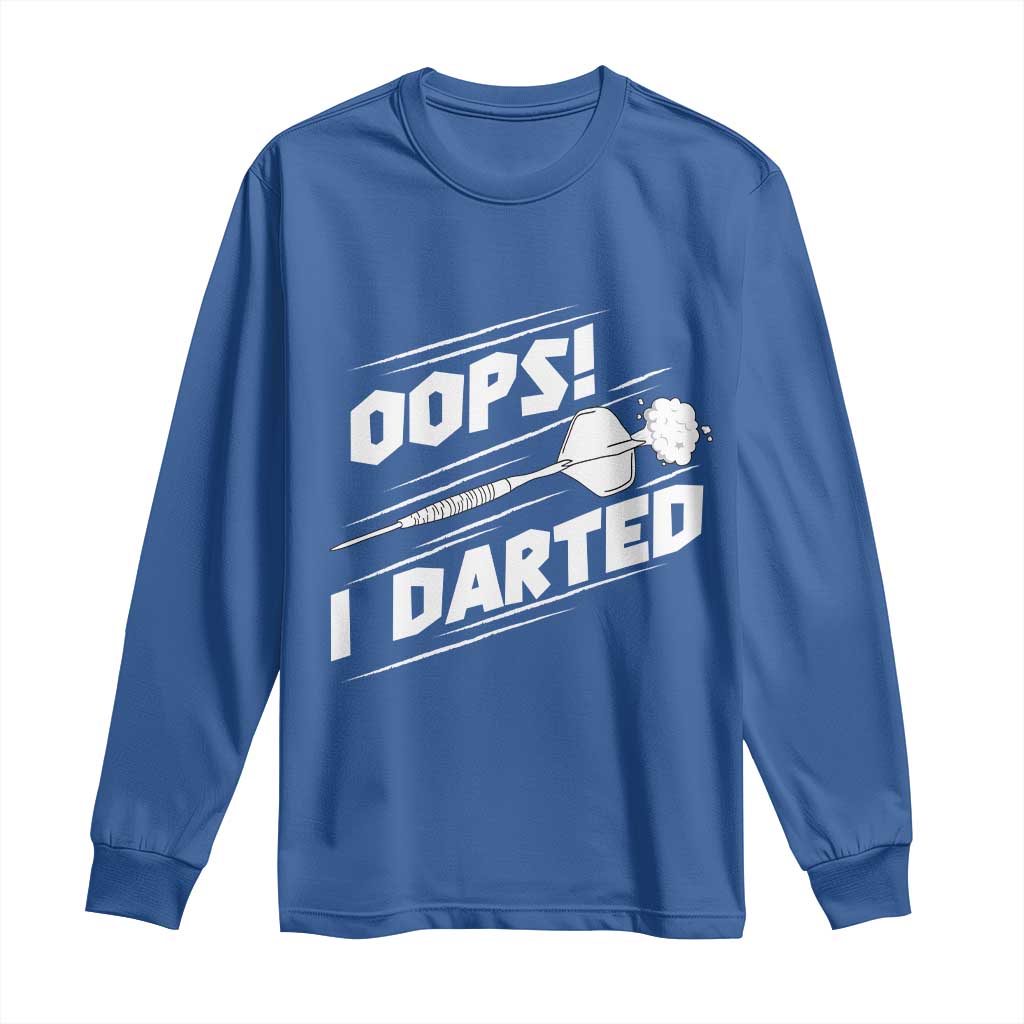 Funny Dart Thrower Long Sleeve Shirt Oops I Darted Gift For Dartist - Wonder Print Shop