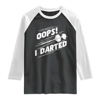 Funny Dart Thrower Raglan Shirt Oops I Darted Gift For Dartist - Wonder Print Shop