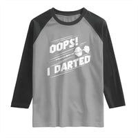 Funny Dart Thrower Raglan Shirt Oops I Darted Gift For Dartist - Wonder Print Shop