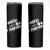 Funny Dart Thrower Skinny Tumbler Oops I Darted Gift For Dartist - Wonder Print Shop