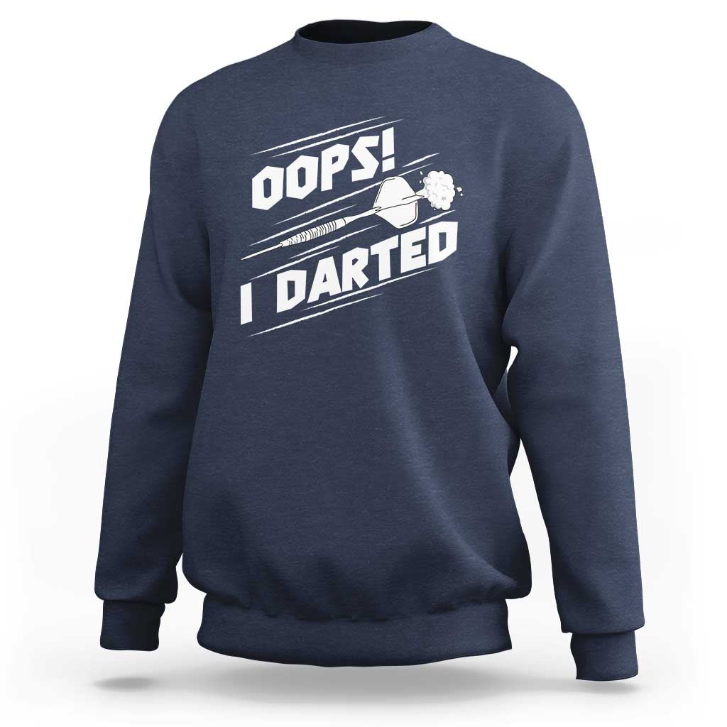 Funny Dart Thrower Sweatshirt Oops I Darted Gift For Dartist - Wonder Print Shop